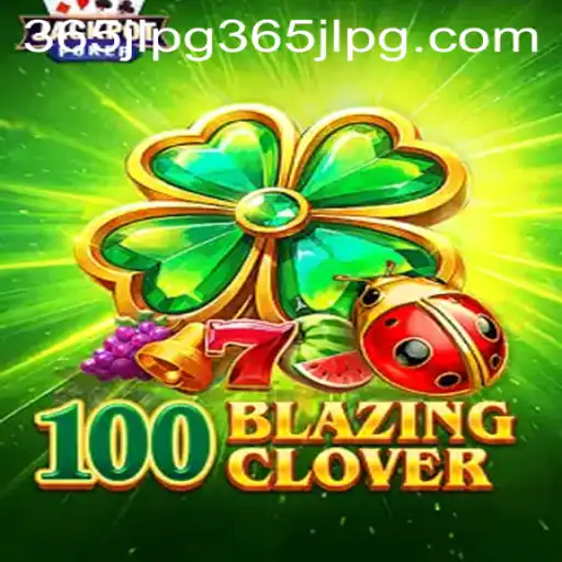 Exploring the Thrilling World of 100BlazingClover: A New Gaming Sensation